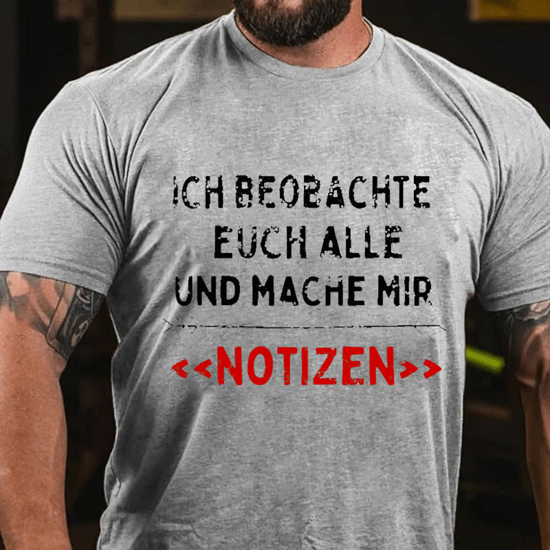 Ich Beobachte Euch Alle Und Mache Mir Notizen T-Shirt