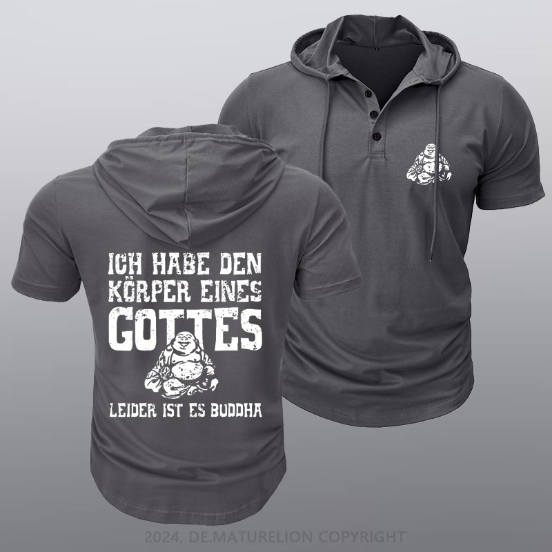 Maturelion Ich Habe Den Körper Eines Gottes Leider Ist Es Buddha Kapuze T-Shirt