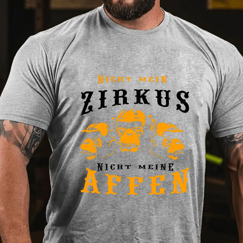 Nicht mein Zirkus Nicht meine Affen T-Shirt