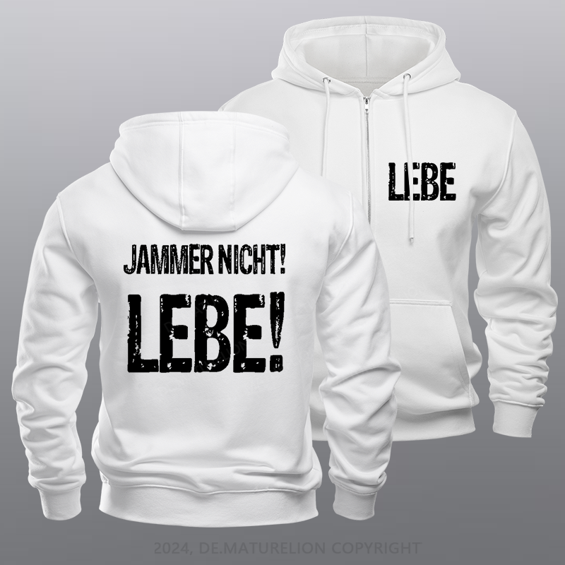 Maturelion Jammer Nicht! Lebe Reißverschluss Hoodie