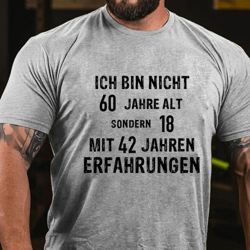 Personalisiert Ich bin nicht ... sondern 18 mit ... Jahren Erfahrungen T-Shirt