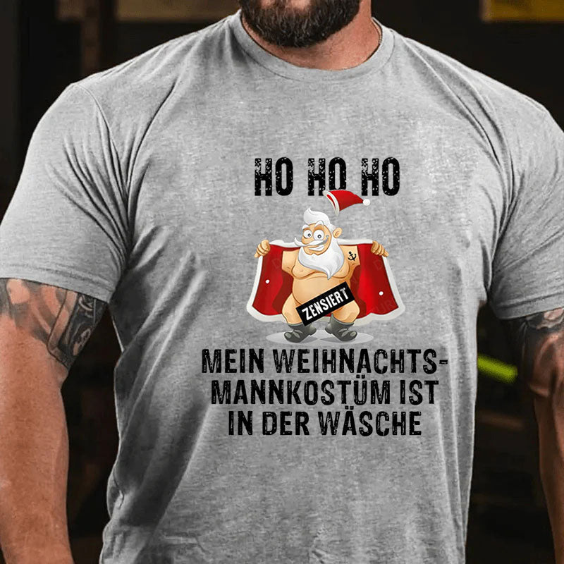HO HO HO Mein Weihnachtsmann Kostüm ist in der Wäsche T-Shirt
