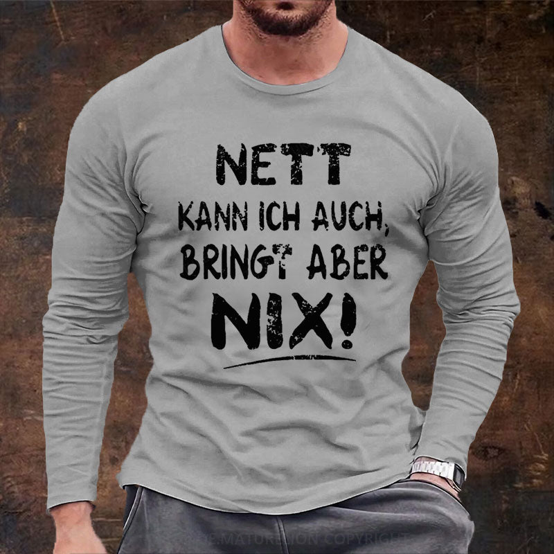 Nett Kann Ich Auch Bringt Aber Nix Langarm Shirt