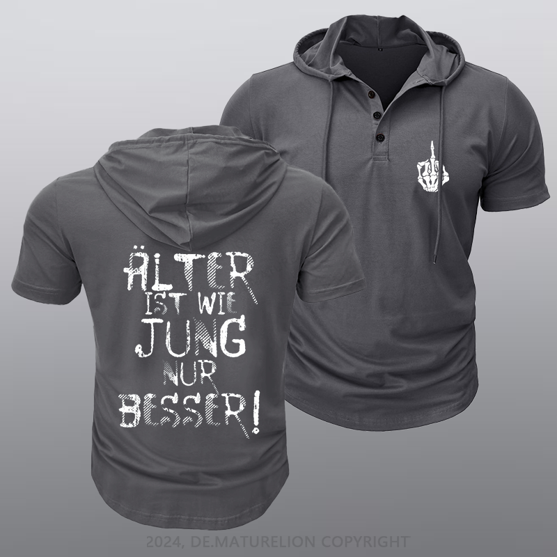Maturelion Älter ist wie jung nur besser Kapuze T-Shirt
