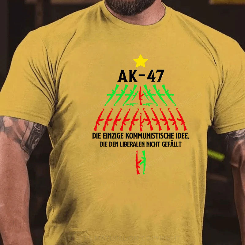 AK-47 Die einzige kommunistische Idee, die den Liberalen nicht gefällt T-Shirt