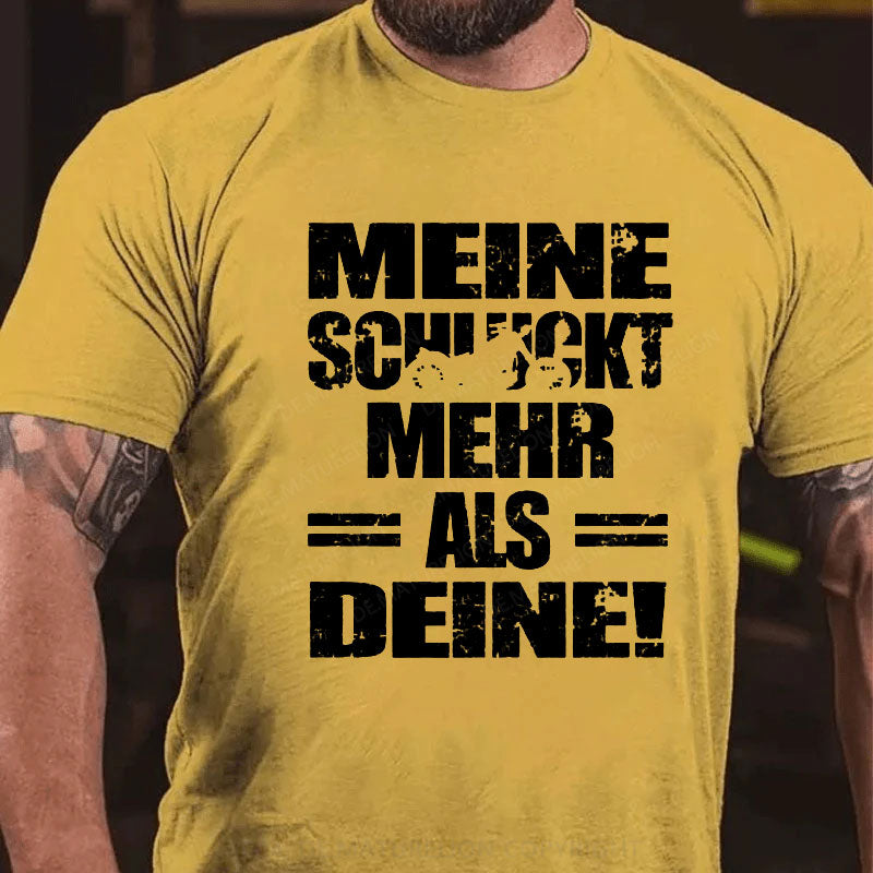 Meine Mehr Als Deine T-Shirt