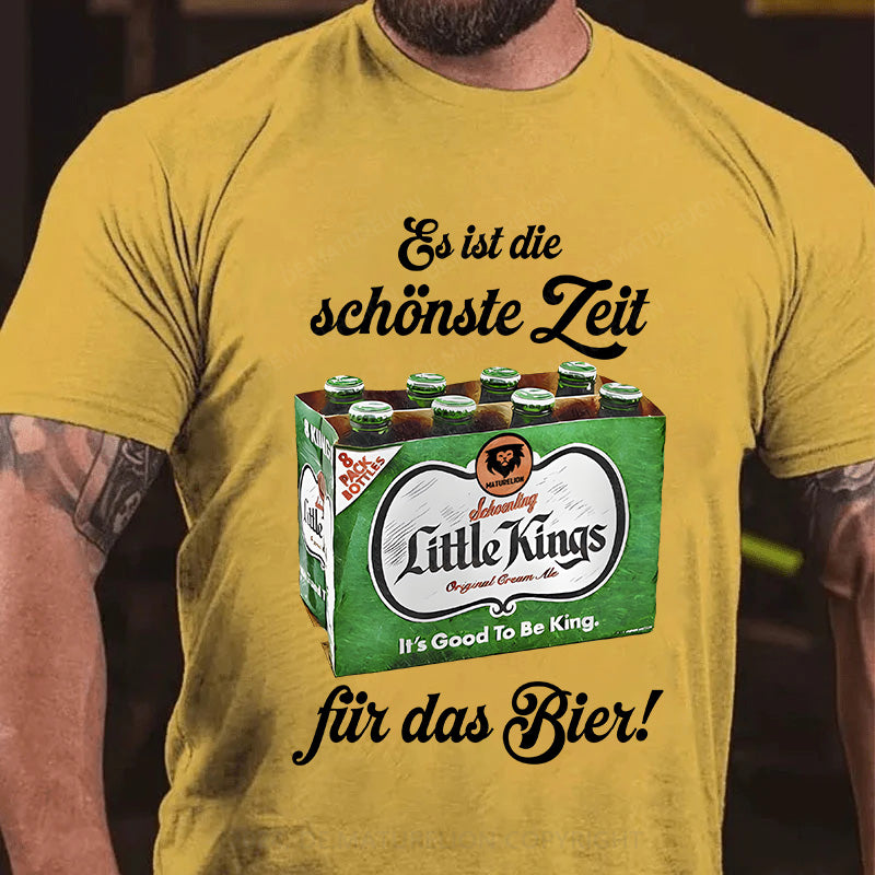 Es ist die schönste Zeit fürs Bier! T-Shirt