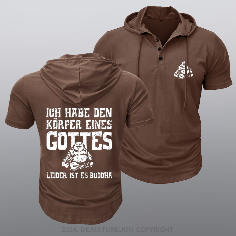 Maturelion Ich Habe Den Körper Eines Gottes Leider Ist Es Buddha Kapuze T-Shirt