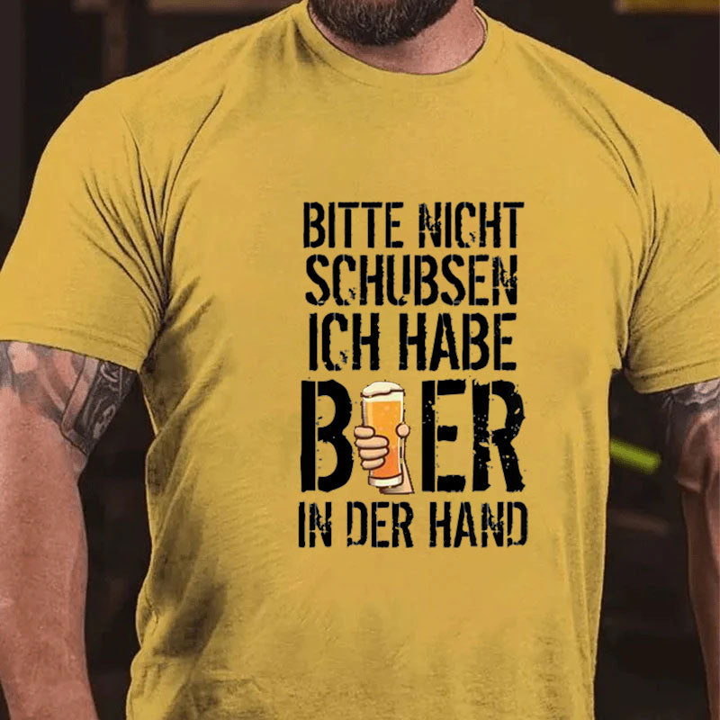 Nicht Schubsen Bier In Der Hand T-Shirt