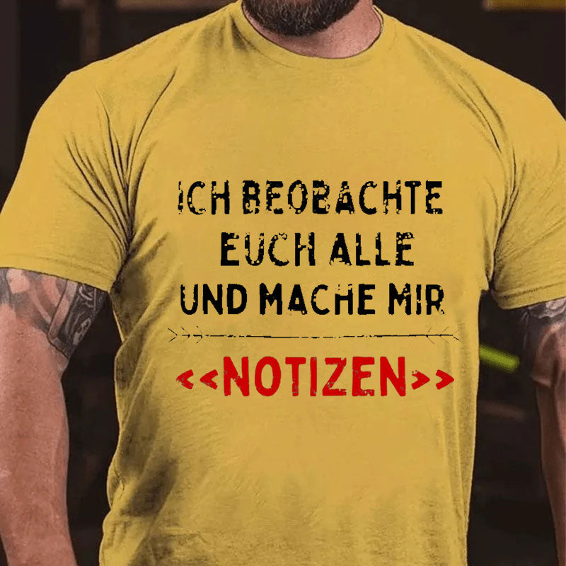 Ich Beobachte Euch Alle Und Mache Mir Notizen T-Shirt