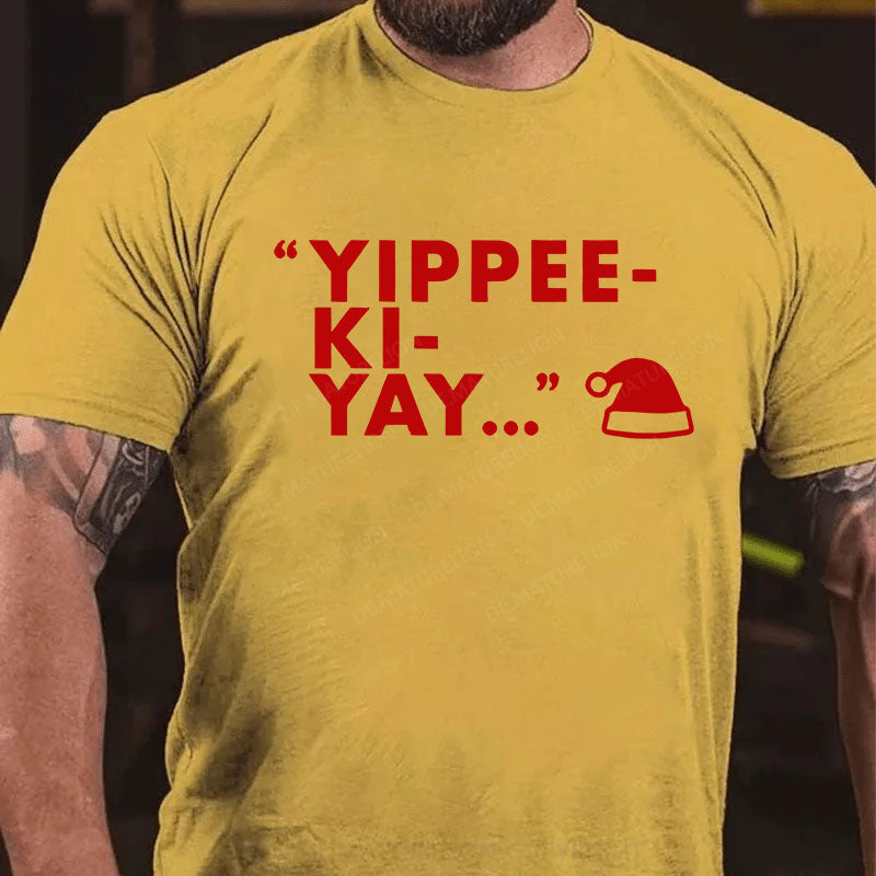 Yippee-Ki-Yay T-Shirt