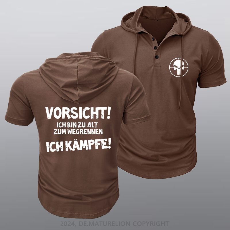 Maturelion Vorsicht Ich Bin Zu Alt Zum Wegrennen Ich Kämpfe Kapuze T-Shirt