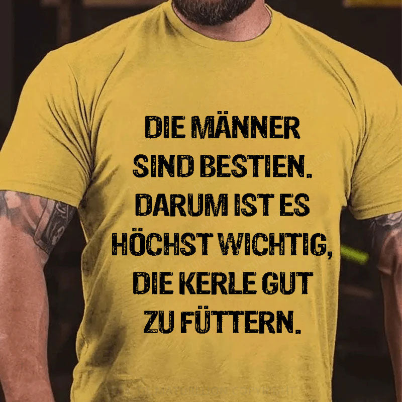 Die Männer sind bestien T-Shirt