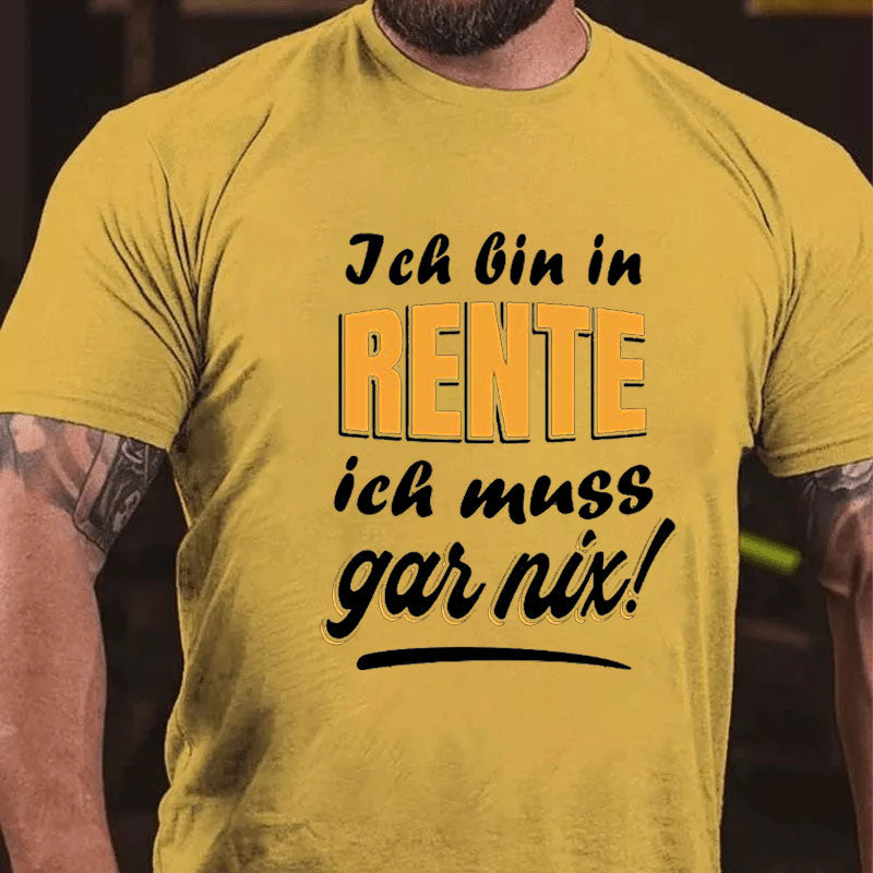 Ich bin in Rente T-Shirt