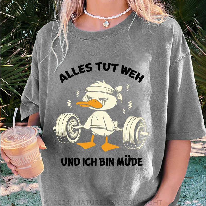 Maturelion Alles tut weh und ich bin müde Damen Gewaschene Vintage T-Shirt