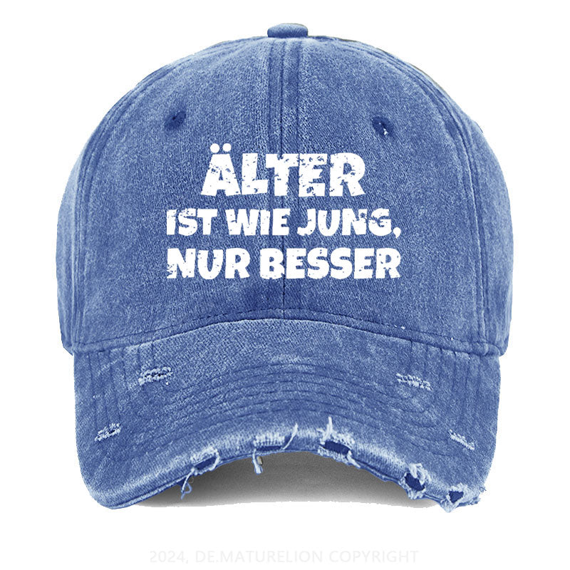 Alter Ist Wie Jung Nur Besser Gewaschene Vintage Cap