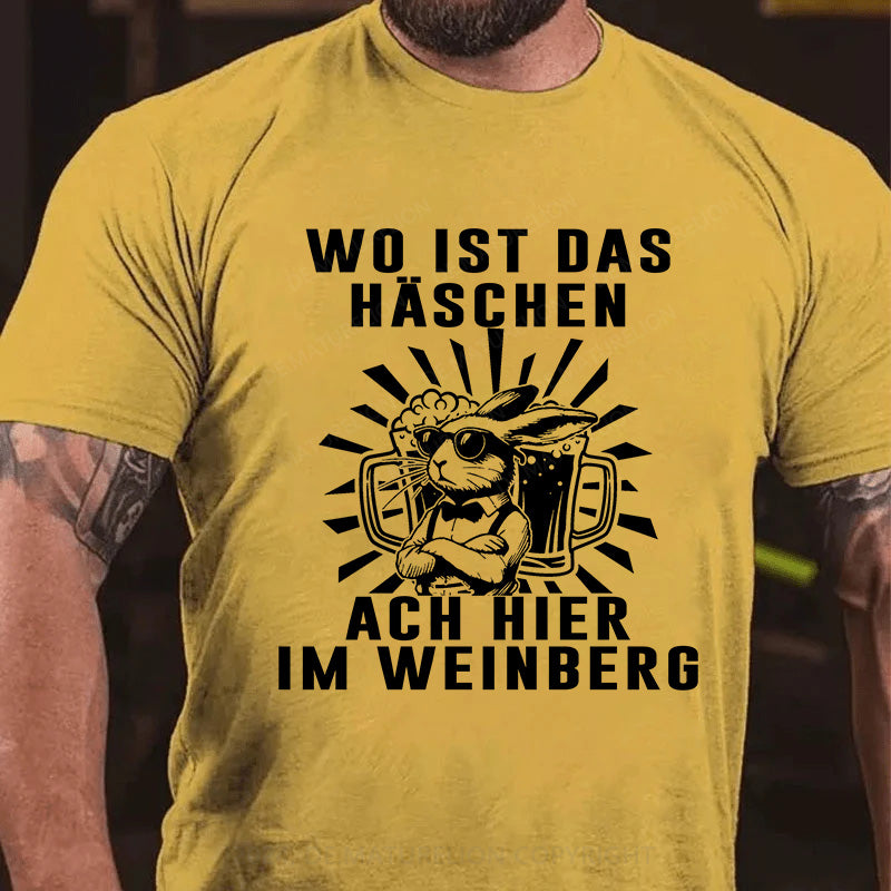 Wo ist das Häschen Ach, hier im Weinberg T-Shirt