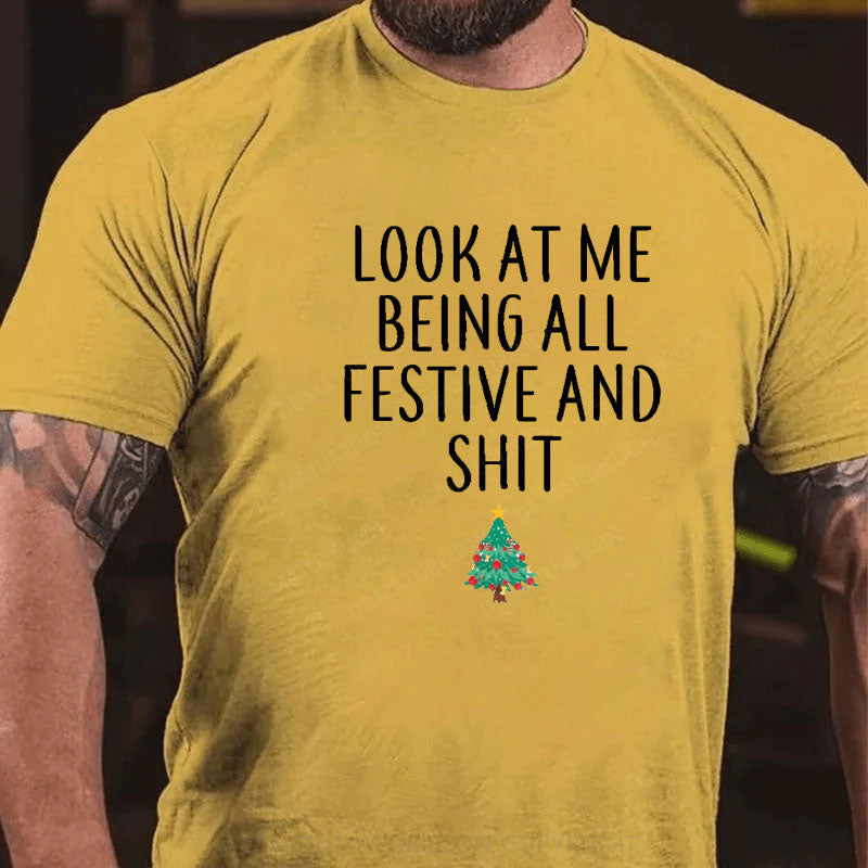 Schau mich an, wie ich so festlich bin und so T-Shirt