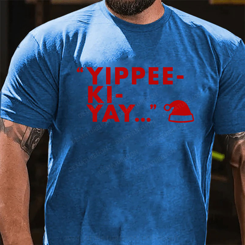Yippee-Ki-Yay T-Shirt
