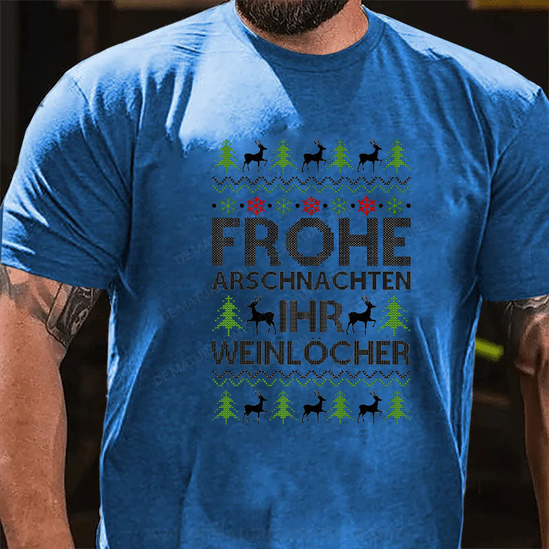 Frohe Arschnachten Ihr Weinlöcher T-Shirt