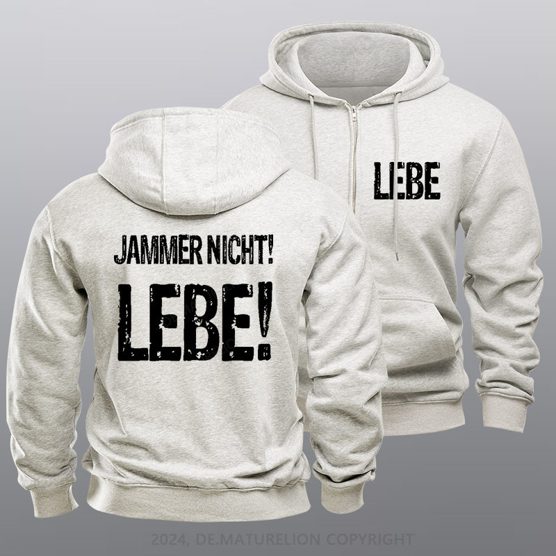 Maturelion Jammer Nicht! Lebe Reißverschluss Hoodie
