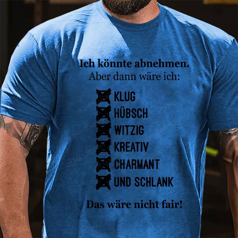 Ich könnte abnehmen T-Shirt