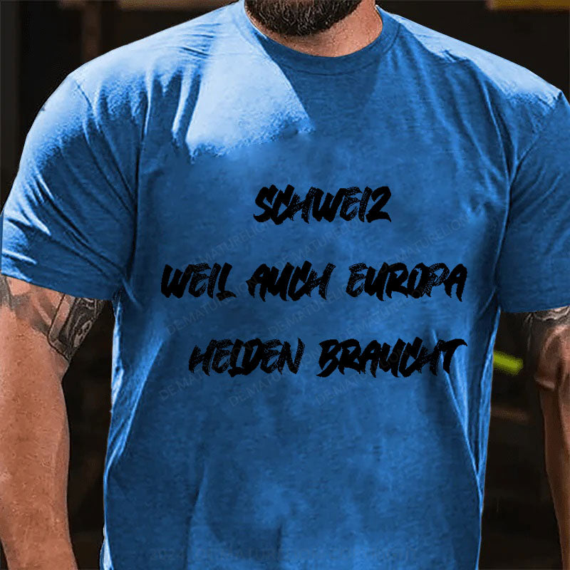 Schweiz weil auch Europa Helden braucht T-Shirt
