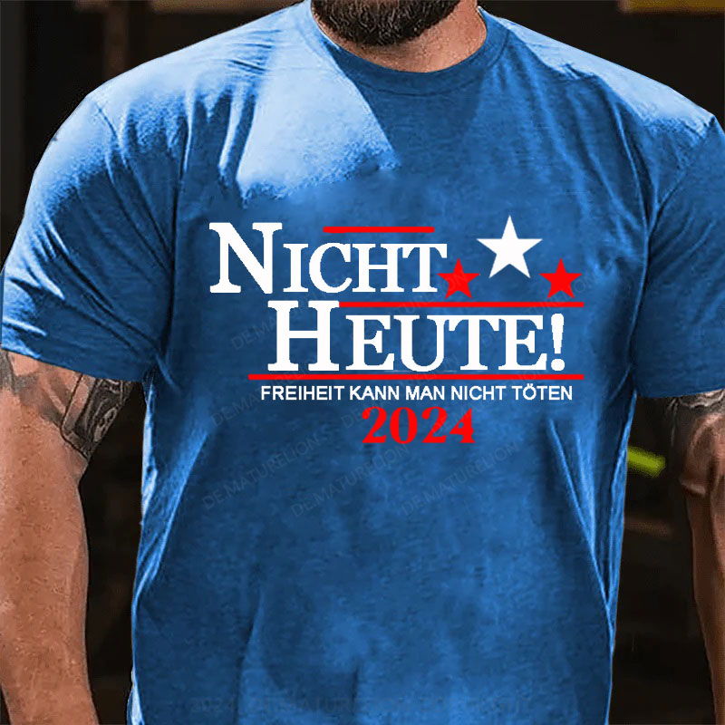 Nicht Heute Freiheit Kann Man Nicht Töten T-Shirt