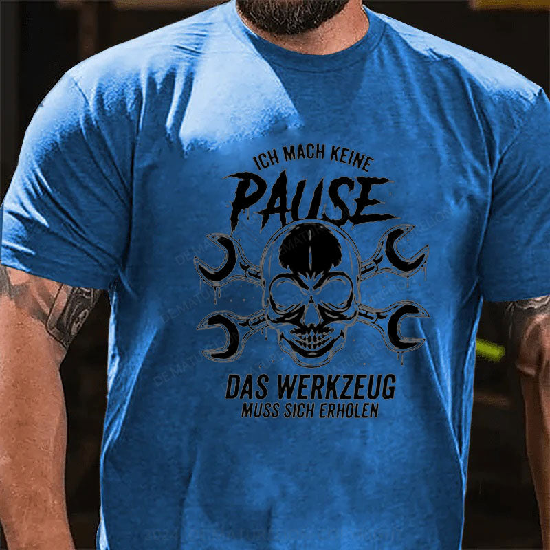 Ich Mach Keine Pause T-Shirt
