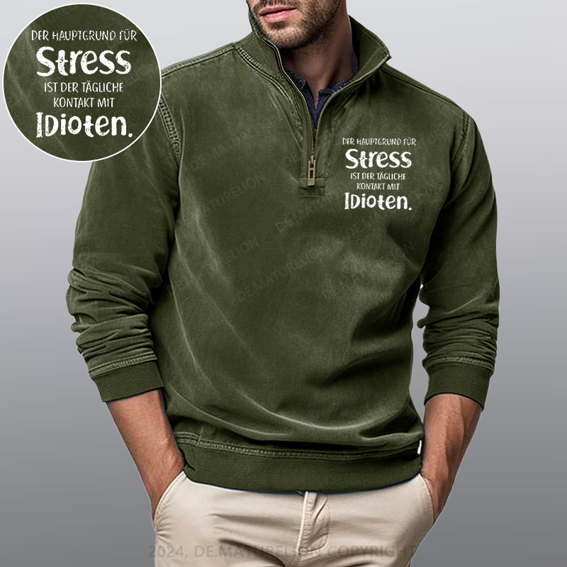 Maturelion Der Hauptgrund Für Stress Ist Der Tägliche Kontakt Mit Idioten Stehkragen Poloshirt