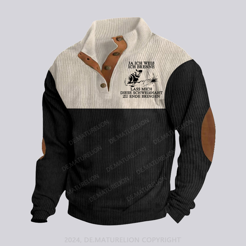 Maturelion Ja ich weiß ich brenne. Lass mich diese Schweißnaht zu Ende bringen Stehkragen Knopf Polo Shirt