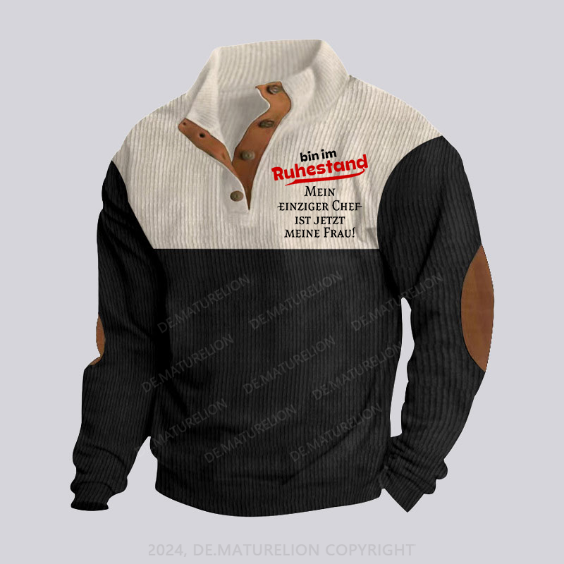 Maturelion Bin Im Ruhestand Mein Einziger Chef Ist Jetzt Meine Frau Stehkragen Knopf Polo Shirt