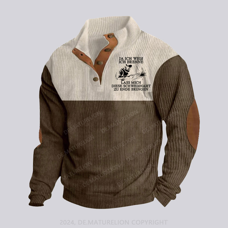 Maturelion Ja ich weiß ich brenne. Lass mich diese Schweißnaht zu Ende bringen Stehkragen Knopf Polo Shirt