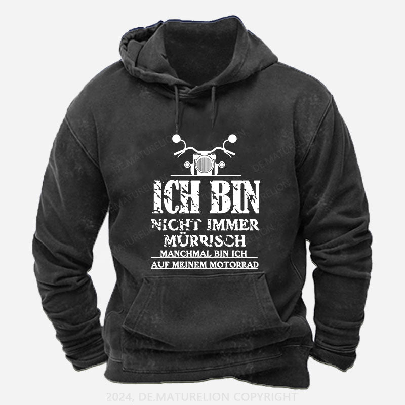 Ich bin nicht immer mürrisch. Manchmal bin ich auf meinem Motorrad Hoodie