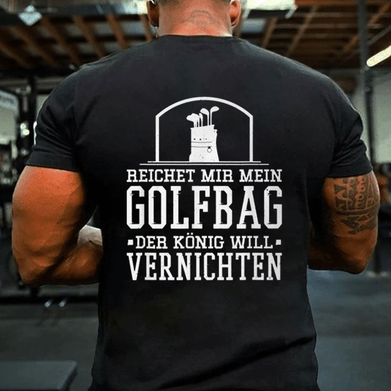 Reichet Mir Mein Golfbag T-Shirt