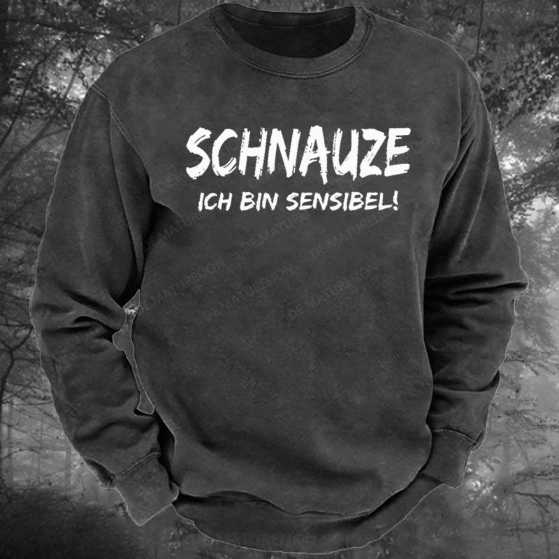 Schnauze Ich Bin Sensibel! Gewaschenes Sweatshirt