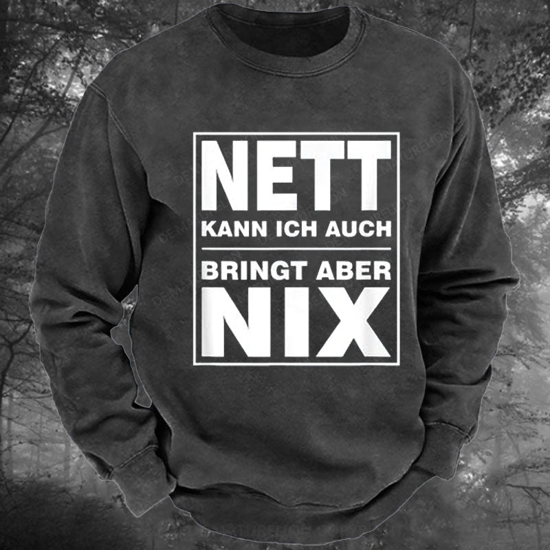 Nett Kann Ich Auch Bringt Aber Nix Gewaschenes Sweatshirt