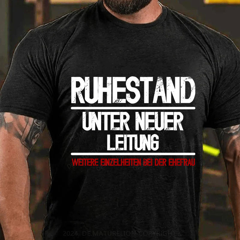 Ruhestand unter neuer Leitung Weitere Einzelheiten bei der Ehefrau T-Shirt