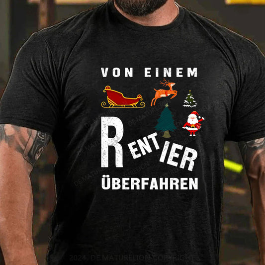 Von einem Rentier überfahren T-Shirt