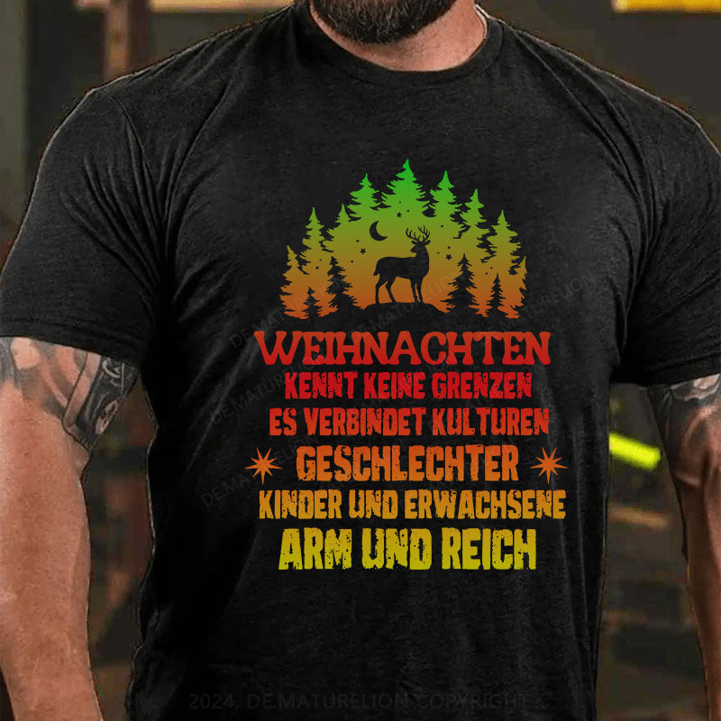 Weihnachten kennt keine Grenzen. Es verbindet Kulturen, Geschlechter, Kinder und Erwachsene, Arm und Reich T-Shirt