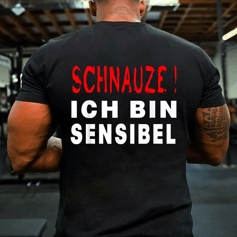 Schnauze ich bin sensibel T-Shirt