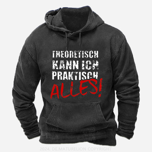 Theoretisch Kann Ich Praktisch Alles Hoodie