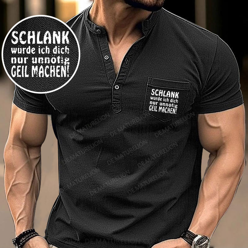 Schlank Würde Ich Dich Nur Unnötig Geil Machen Henley Shirt