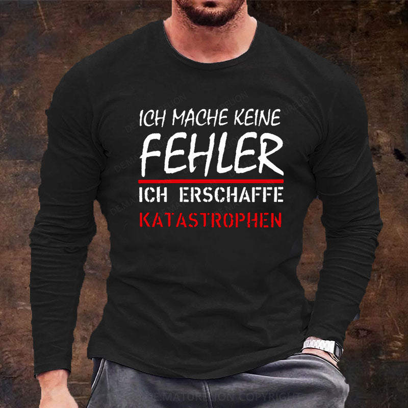 Ich Mache Keine Fehler Langarm Shirt