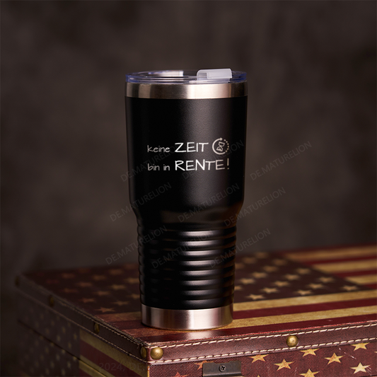 20oz Tumbler Keine Zeit, Bin In Rente! Thermosflasche Tumbler