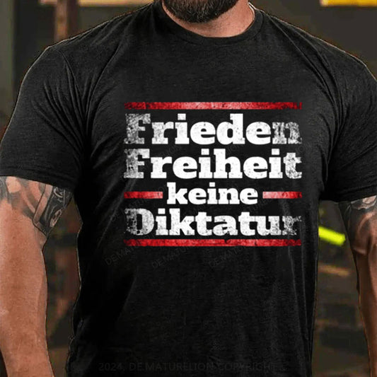 Friede Freiheit Keine Diktatur T-Shirt