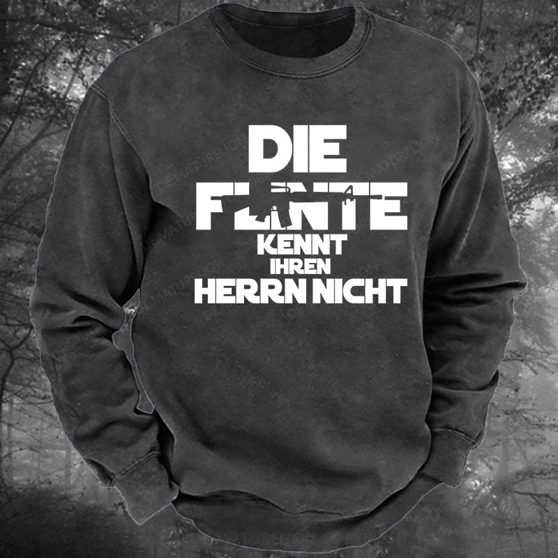 Die Flinte kennt ihren Herrn nicht Gewaschenes Sweatshirt