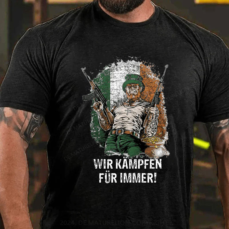 Wir Kämpfen Für Immer T-Shirt