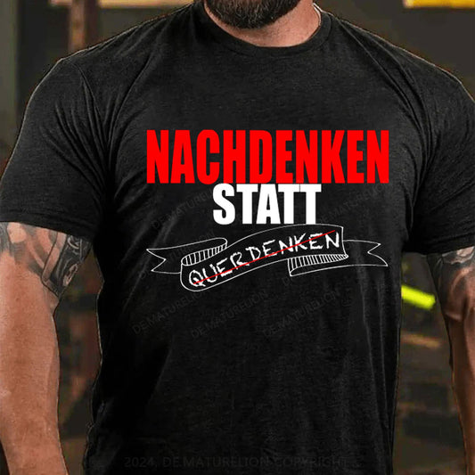 Nachdenken Statt Querdenken T-Shirt