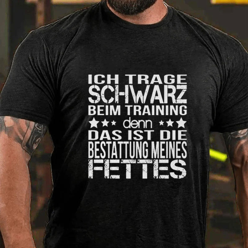 Ich Trage Schwarz Beim Training T-Shirt